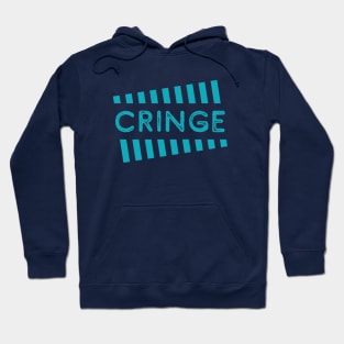 The Cringe Is Real - Can Live Without The Awkward Cringy Moments In Our Life Hoodie